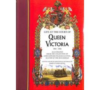 Life at the Court of Queen Victoria: 1861-1901
