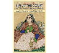 LIFE AT THE COURT OF THE EARLY QAJAR SH
