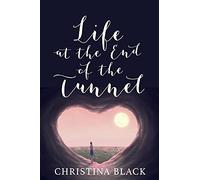 Life At The End Of The Tunnel