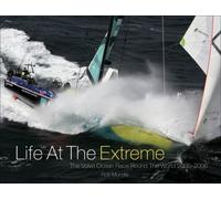 Life at the Extreme: The Volvo Ocean Race Round the World 2005-2006