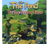 Life At the Pond: The Day Without Rules