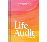 Life Audit Journal: Find Your Purpose and Joy