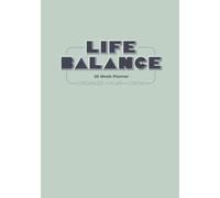 Life Balance 20 Week Planner: Organize, Plan, Grow