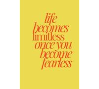 life becomes limitless once you become fearless | Self-Discovery & Motivational Journal | 120 Lined pages: conquer fear, fuel growth