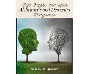 Life before and After an Alzheimer's or Dementia Diagnosis