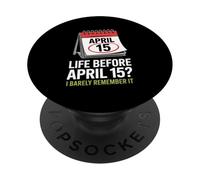 Life Before April 15 I Barely Remember It Tax Season Humor PopSockets Adhesive PopGrip
