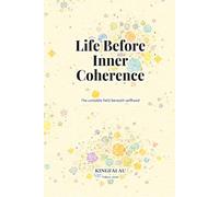 Life Before Inner Coherence: The unstable field beneath selfhood (Before the Self Exists)
