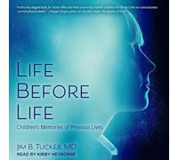 Life Before Life: Children's Memories of Previous Lives