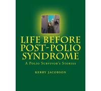 Life Before Post-Polio Syndrome: A Polio Survivor's Stories