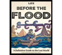 Life Before The Flood: A Definitive Guide to the Lost World