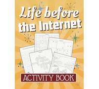 Life Before the Internet - Retro Activity Book: 43 Activities - Crosswords, Wordsearches, Mazes, Sudoku, and Coloring Pages For Nostalgia