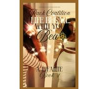 Life Began with You: Bea (The Pack Coalition Series....Blood Moon Howlers.)