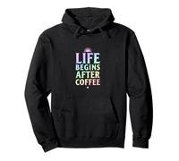 Life Begins After Coffee Caffeine Humor Pullover Hoodie