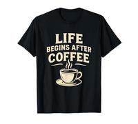 Life Begins After Coffee Funny Caffeine Lover Espresso Quote T-Shirt