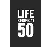 Life Begins at 50: Blank Lined Notebook. Funny and cute gag gift for 50th Birthday for men, women, daughter, son, girlfriend, boyfriend, best friend, wife, husband, co-worker