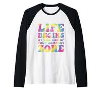 Life Begins Comfort Zone Motivational Inspirational Tie-Dye Raglan Baseball Tee