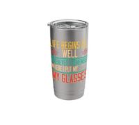Life Begins Whenever I Remember Where Glasses Retirement Stainless Steel Insulated Tumbler