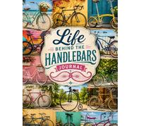 Life Behind the Handlebars Journal (The Elizabeth Parker Signature Collection)