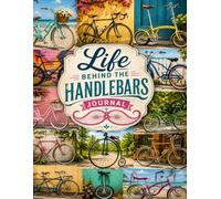 Life Behind the Handlebars Journal (The Elizabeth Parker Signature Collection)