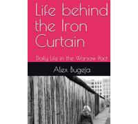Life behind the Iron Curtain: Daily Life in the Warsaw Pact