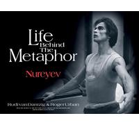 Life Behind the Metaphor: Rudolf Nureyev and the Dutch National Ballet