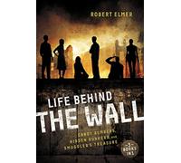 Life Behind the Wall: Candy Bombers, Beetle Bunker, and Smuggler's Treasure