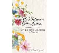 Life Between The Lines: An Eclectic Journey in Verse
