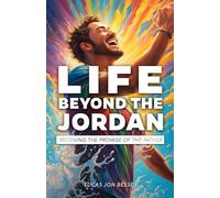 Life Beyond the Jordan: Receiving the Promise of the Father