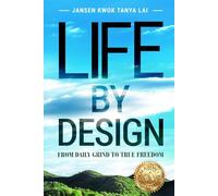 Life By Design: From Daily Grind to True Freedom