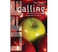 Life Calling: A 5-Session Course on Vocation for Lent