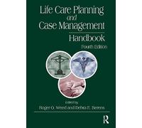 Life Care Planning and Case Management Handbook