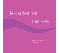 Life Carries Me This Way