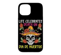 Life Celebrates Death on dia de Muertos Case for iPhone 15