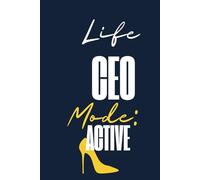 Life CEO Mode: Activated: Journal for Women Who Run the Show