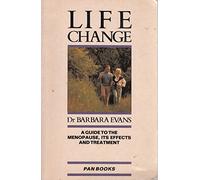 Life Change:Guide/Menopause (Rev): Guide to the Menopause, Its Effects and Treatment