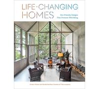 Life-Changing Homes: Eco-Friendly Designs That Promote Well-Being | Hardcover