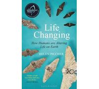 Life Changing: How Humans are Altering Life on Earth