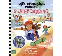 Life Changing Magic Of Skateboarding by Sky Brown Shaw Davidson | Hardcover