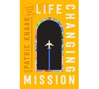 Life-Changing Mission: Devotions for Your Short-Term Trip