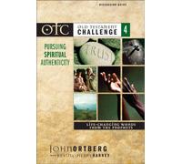 Life-changing Words from the Prophets - Pursuing Spiritual Authenticity (v. 4) (Old Testament Challenge)