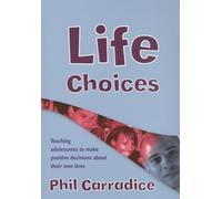 Life Choices: Teaching Adolescents to Make Positive Decisions about Their Own Lives (Lucky Duck Books)