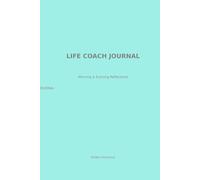 Life Coach Journal: Morning & Evening Reflections for 6 Months