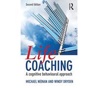 Life Coaching: A cognitive behavioural approach