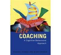 Life Coaching: A Cognitive-Behavioural Approach