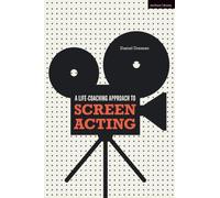 A Life-coaching Approach to Screen Acting