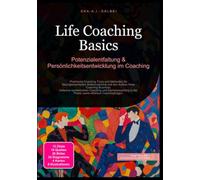 Life Coaching Basics: Potenzialentfaltung & Persönlichkeitsentwicklung im Coaching