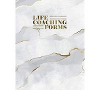 Life Coaching Forms: Coach Organiser Schedule Diary, Life Coaching Session Appointment Planner, Logbook Gifts for Life Coaches, Mentors, ... 8.5” x 11”, 120 Pages