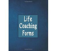 Life Coaching Forms: Life Coaching Session Template, Journal Gifts for Life Coaches and Mentors, Organizer for Writing in Life Coaching Notes