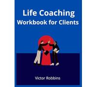 Life Coaching workbook for Clients