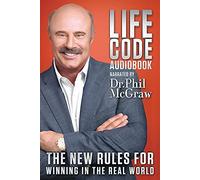 Life Code: The New Rules for Winning in the Real World